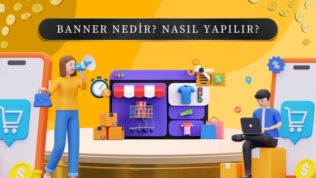 Banner Nedir? Nasıl Yapılır?